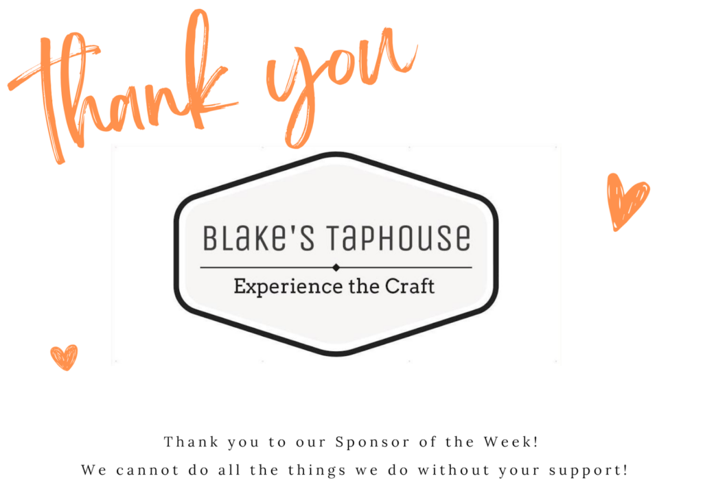 Graphic with Thank you to Blake's Taphouse our Sponsor of the Week