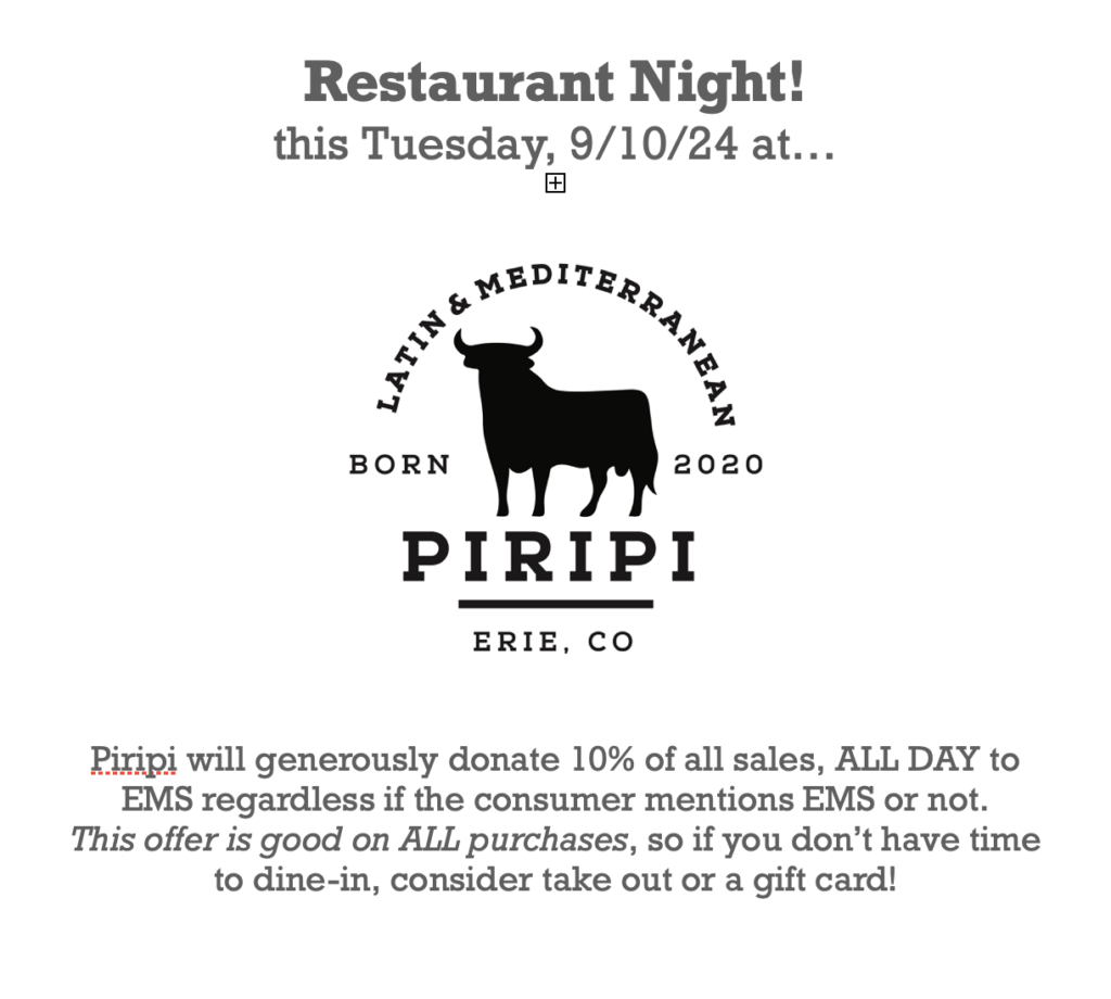 Restaurant Night! this Tuesday, 9/10/24 at.....
Latin & Mediterranean BORN 2020 Piripi Erie CO
Piripi will generously donate 10% of all sales, ALL DAY to EMS regardless if the consumer mentions EMS or not.  This offer is good on ALL purchases, so if you don't have time to dine-in, consider take out or a gift card!