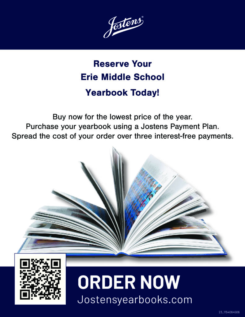 Reserve Your Erie Middle School Yearbook Today!

Buy now for the lowest price of the year.

Purchase your yearbook using a Jostens Payment Plan.
Spread the cost of your order over three interest-free payments.