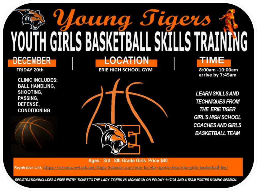 This flyer is for the Young Tigers Youth Girls Basketball Skills Training event.

Date: Friday, December 20th
Location: Erie High School Gym
Time: 8:00 AM - 10:00 AM (arrive by 7:45 AM)
Clinic Includes:

Ball Handling
Shooting
Passing
Defense
Conditioning
Participants will learn skills and techniques from the Erie Tiger Girls High School Coaches and Girls Basketball Team.

Target Audience: Girls in 3rd to 8th grades
Cost: $40
Registration Link: stvrain.revtrak.net link
Bonus: Registration includes a free entry ticket to the Lady Tigers vs Monarch game on Friday, January 17th, 2025, and a team poster signing session.

The flyer includes Erie High School's tiger mascot and a basketball graphic for visual appeal.






