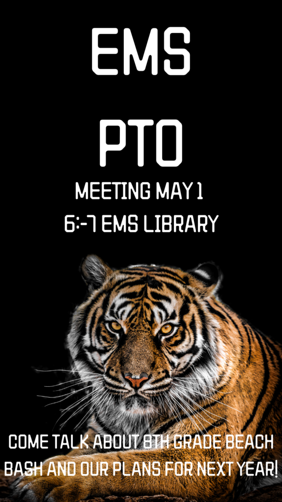 Flyer for the EMS PTO meeting. Text reads: 'EMS PTO Meeting May 1, 6–7 PM, EMS Library. Come talk about 8th grade Beach Bash and our plans for next year!' The background is black with a fierce-looking tiger lying down at the bottom of the image.