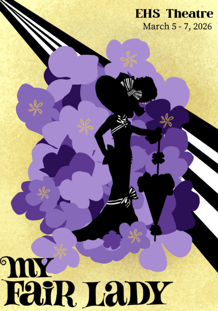 Silhouette of a woman with an umbrella surrounded by purple flowers, promoting "My Fair Lady" at EHS Theatre, March 5-7, 2026.